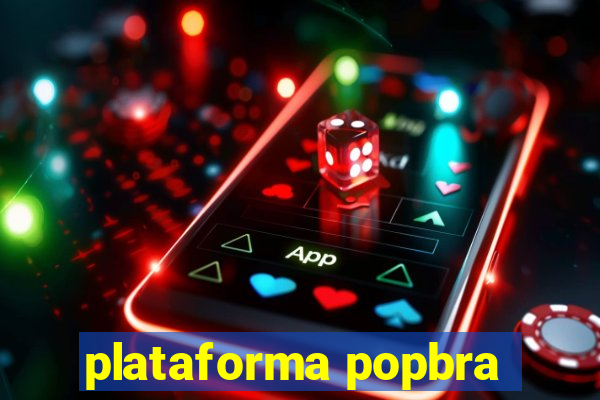 plataforma popbra